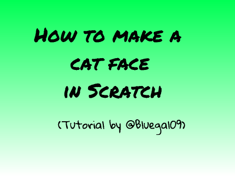 How to make a cat face in scratch