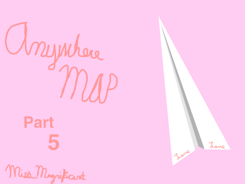 ~ Anywhere Mini MAP ~ Part 5 ~ 