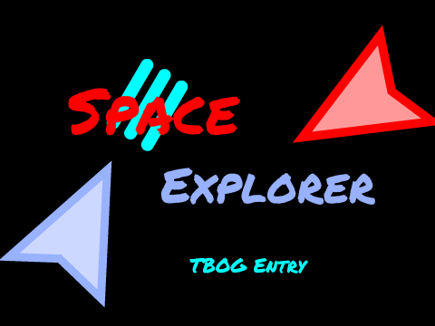 Space Explorer (TBOG Entry)