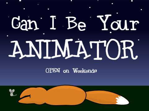 Can I Be Your Animator?