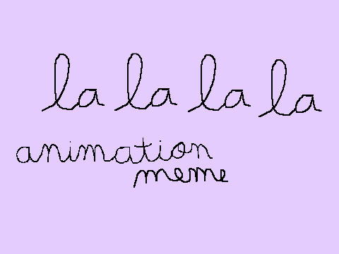 ~ La La La La ~ [] Animation Meme
