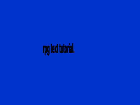 rpg text tutorial.