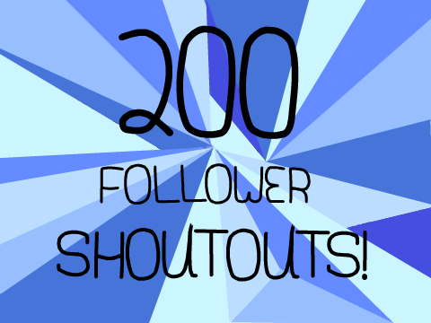 ♡ 200 Follower Shoutouts! ♡