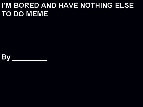 BOREDOM MEME