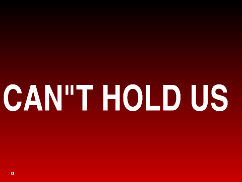 Can't hold us