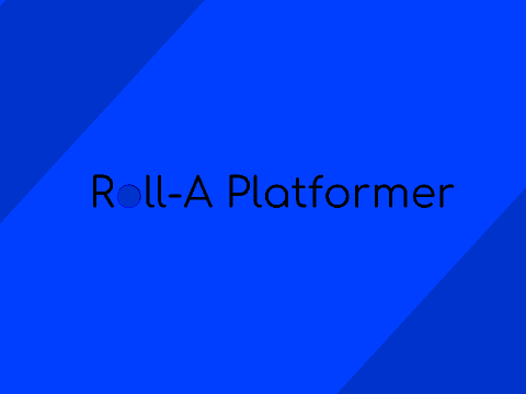 Roll- A Platformer