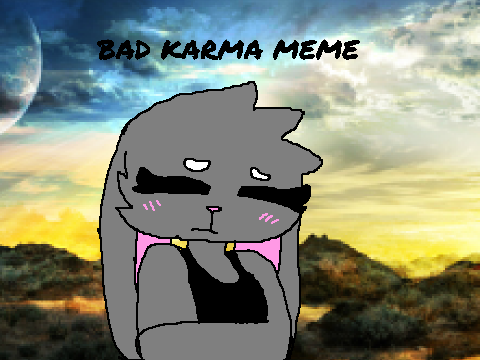 bad karma meme