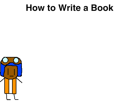 How to Write a Book: The write way