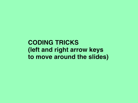 Coding tricks