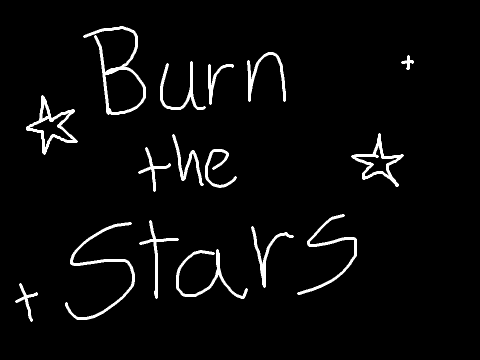 Burn the stars [meme] 