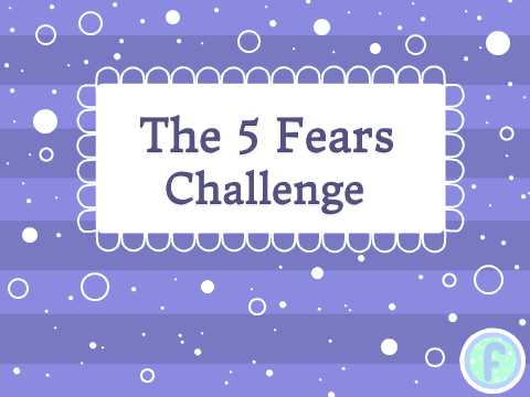 ☆ The 5 Fears Challenge - Foxlyn Edition ☆