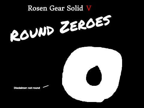 Rosen Gear Solid V: Round Zeroes