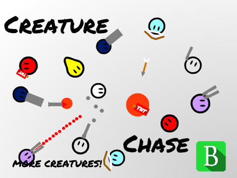 ~Creature Chase~