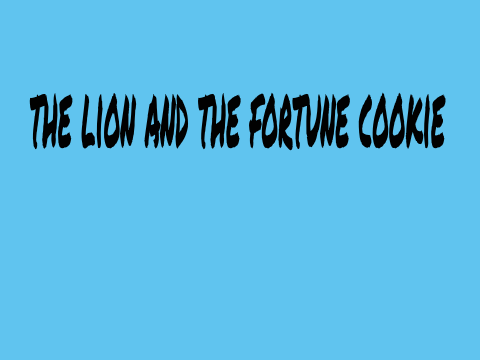 The Lion And The Fortune Cookie