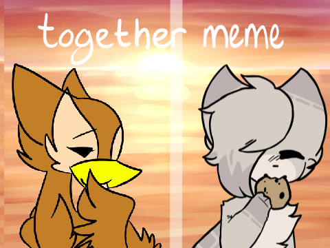 together || meme collab