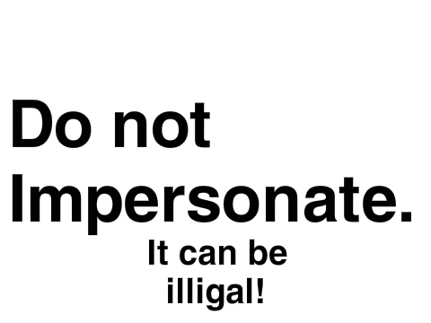 Do not Impersonate!