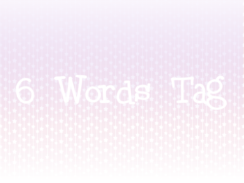✩6 Word Tag✩