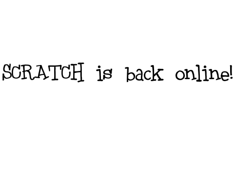 Scratch is back online!