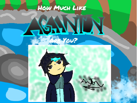 How Much Like Agaanton Are You? {QUIZ}