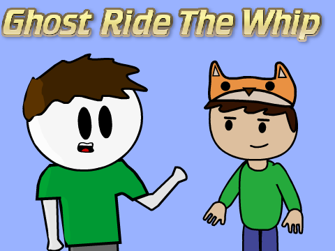 Ghost Ride The Whip MAP- Part 9