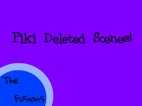 Piki Deleted Scenes!