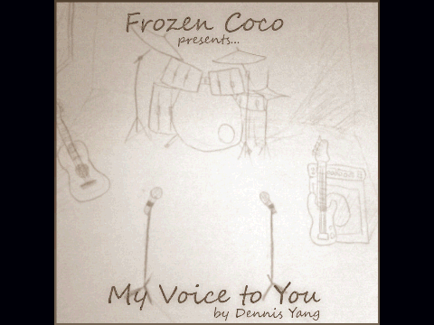 My Voice to You (our band's 1st song!)