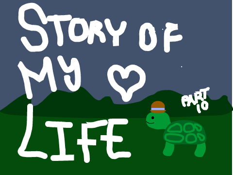 Story of my Life MAP  Part 10