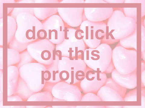 Don't Click On This Project! 