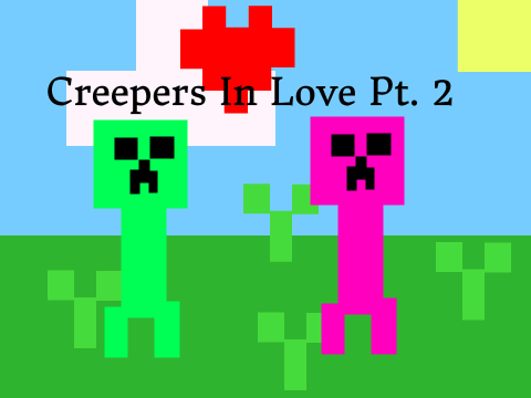 Creepers In Love Pt. 2