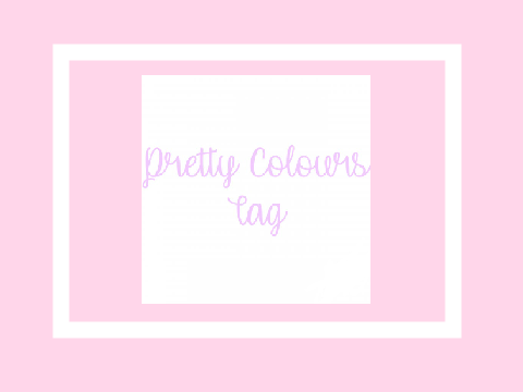 ★Pretty Colours Tag★