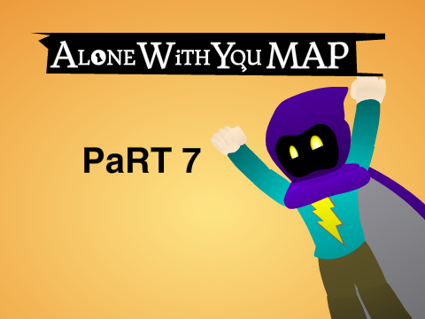 Alone With You MAP - Part 7
