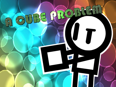 A CUBE PROBLEM