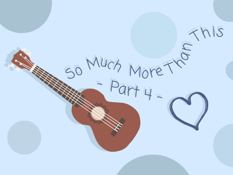 So Much More Than This MAP - Part 4 -