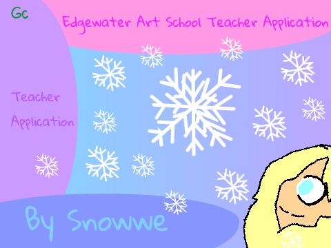 Edgewater Art School Teacher Application ~ snowwe's Application