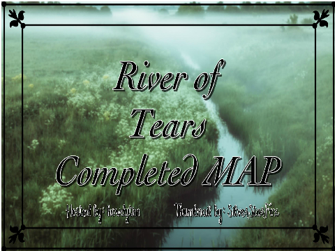 ♪River Of Tears MAP-Thumbnails♪