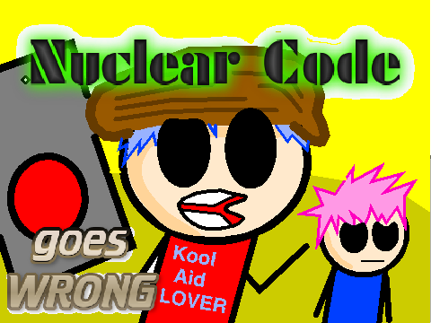 Nuclear Code - GOES WRONG (part 1) (MOIVE)