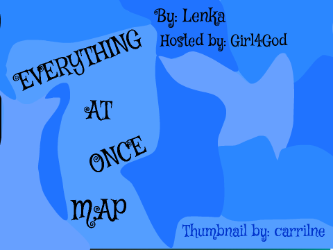 Everything at Once. [Open MAP] remix