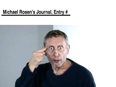Michael Rosen's Big Day Part 1 of ?