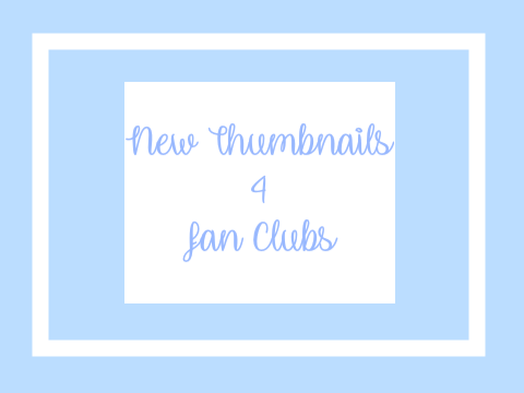 New Thumbnails For Fan Clubs