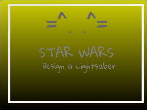 Design a Lightsaber