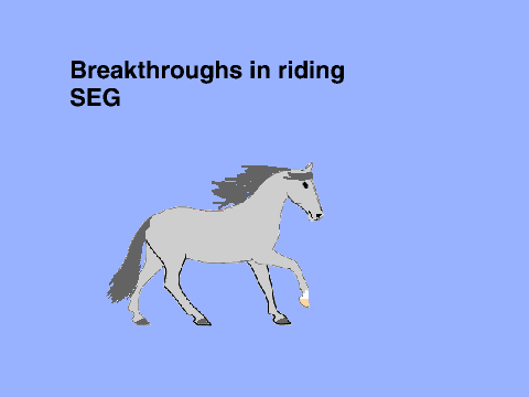 Breakthroughs in Riding- SEG