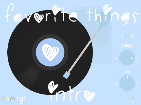 ✩Favorite Things Intro + Update✩