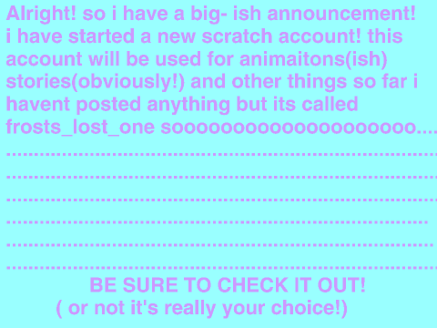 Kinda big announcement~please read notes~