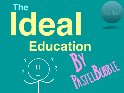 The Ideal Education Pastelized