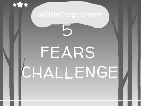 ✩The 5 Fears Challenge✩