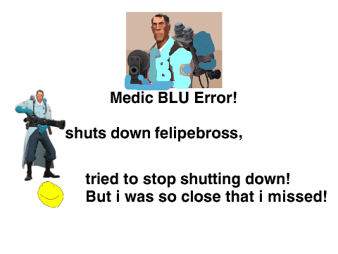 Medic BLU Error!