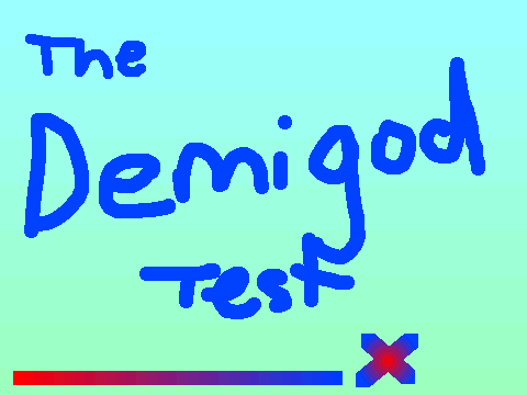 The demigod test