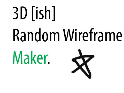 3D [ish] Random Wireframe Maker.