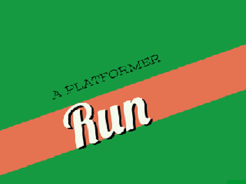 Run | a platformer