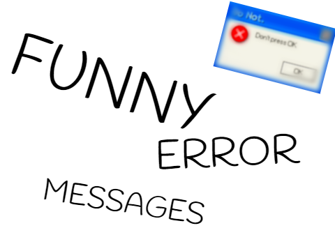 Funny Error Messages